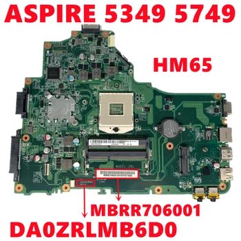 MBRR706001 MB.RR706.001 Mainboard Acer ASPIRE 5349 5749 Nešiojamas Plokštė DA0ZRLMB6D0 HM65 DDR3 Testuotas Darbo
